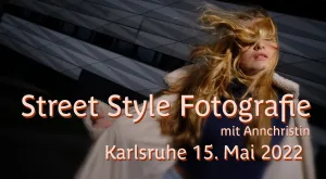 Workshop Street Style mit Annchristin in Karlsruhe 15.5.22