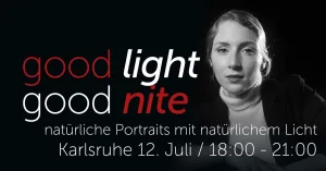 Good Light - Good Nite - 12.7. Portrait Workshop mit natürlichem Licht